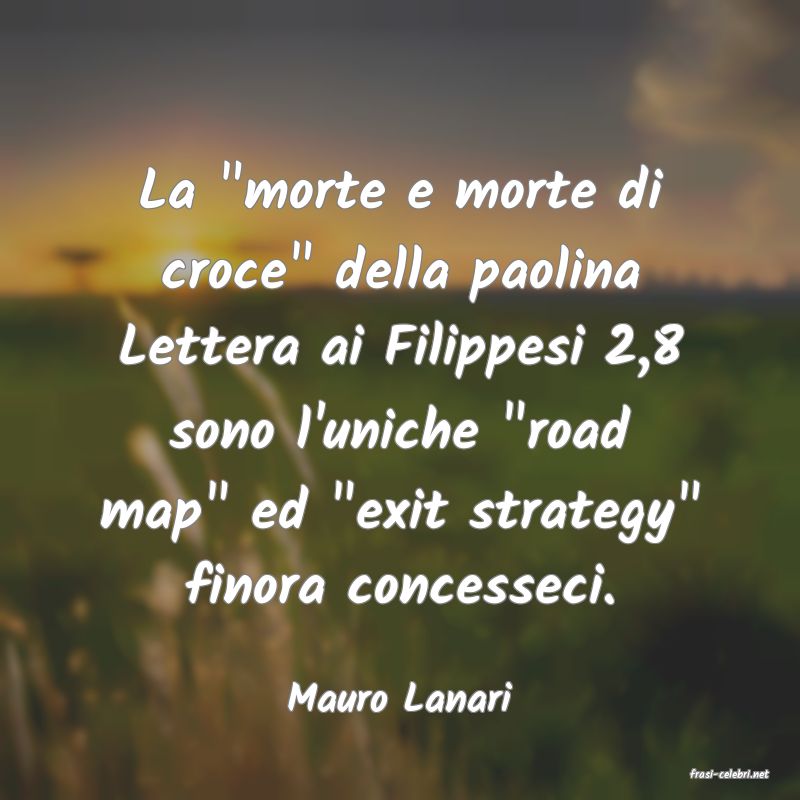 frasi di  Mauro Lanari
