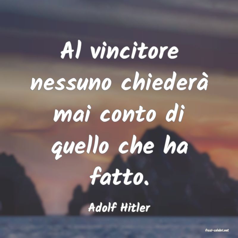 frasi di  Adolf Hitler
