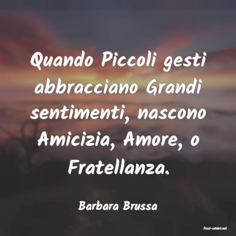 frasi di  Barbara Brussa
