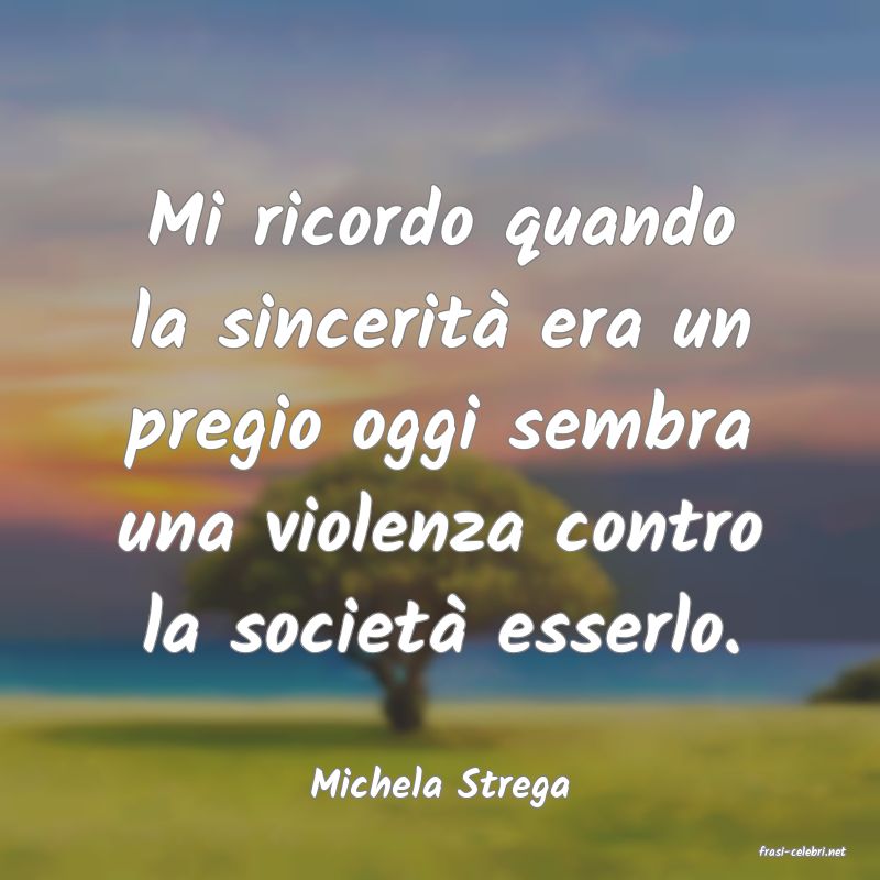 frasi di Michela Strega