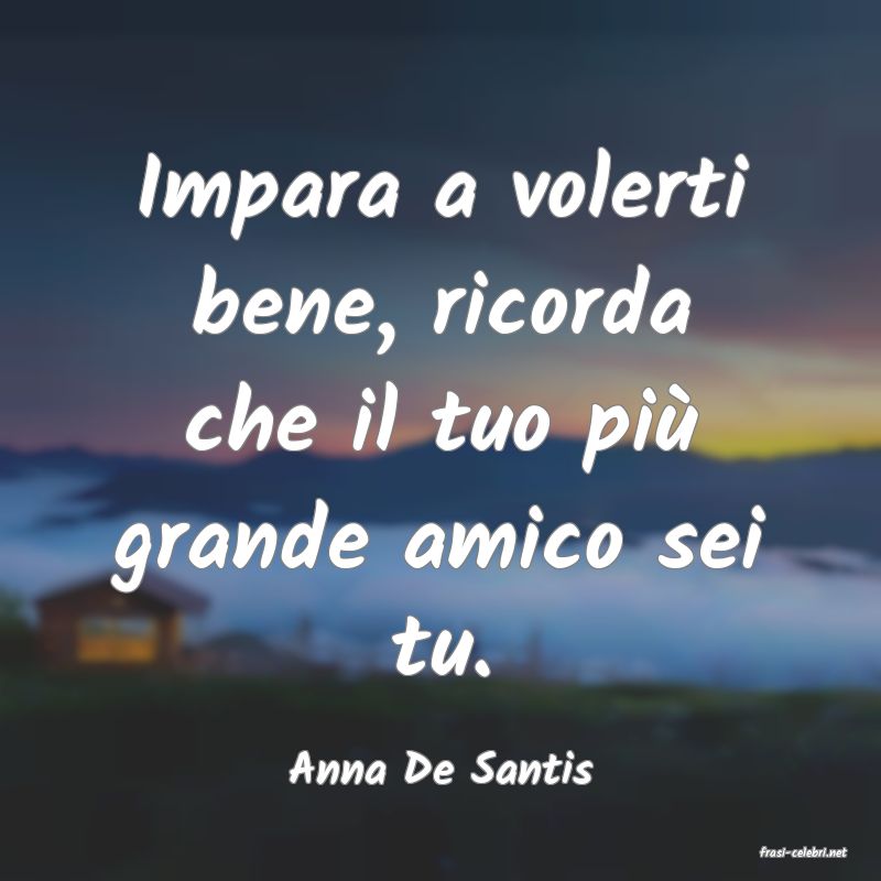 frasi di  Anna De Santis
