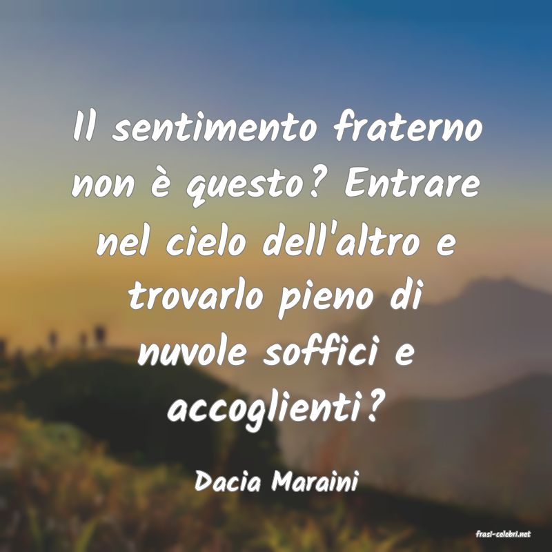 frasi di  Dacia Maraini

