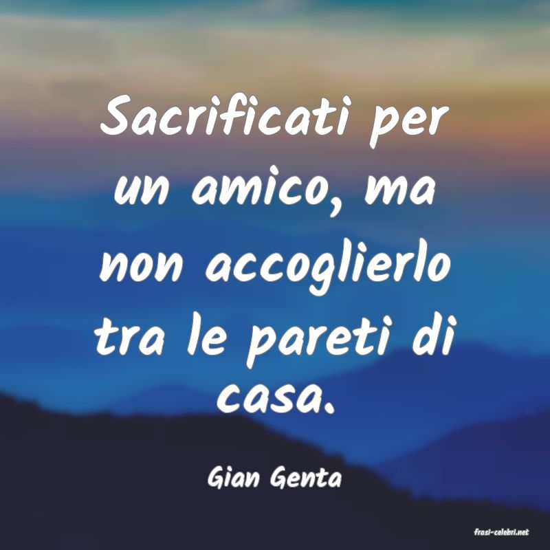 frasi di  Gian Genta
