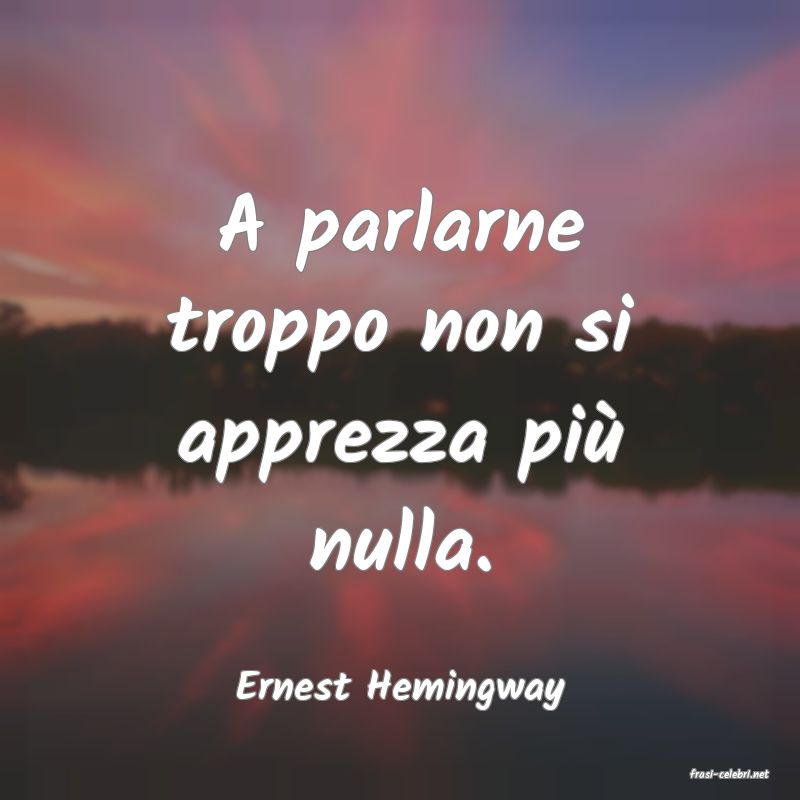 frasi di  Ernest Hemingway
