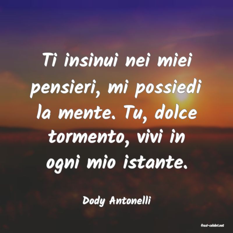 frasi di  Dody Antonelli
