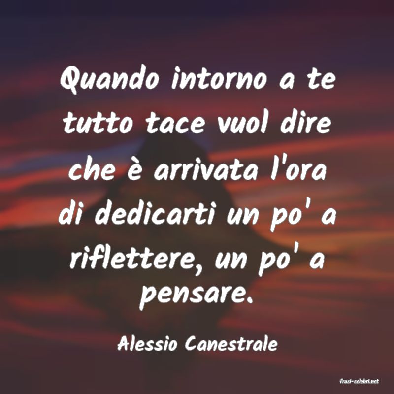 frasi di  Alessio Canestrale
