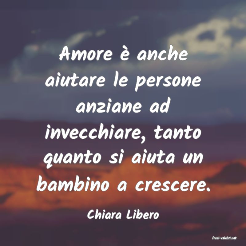 frasi di  Chiara Libero
