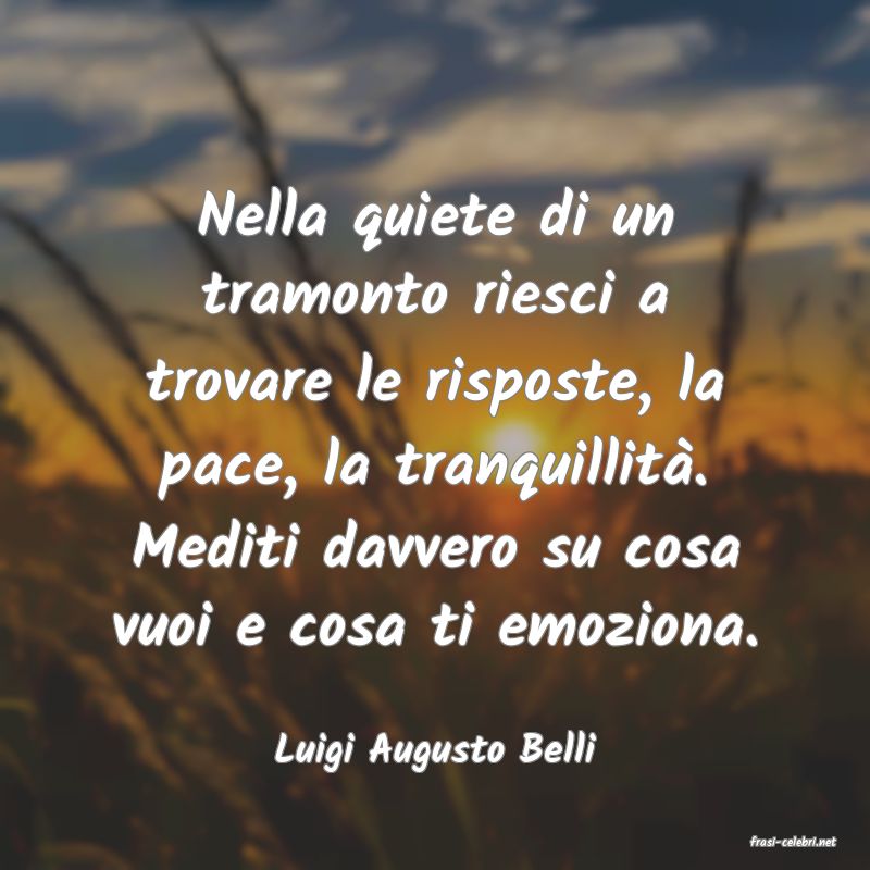 frasi di  Luigi Augusto Belli

