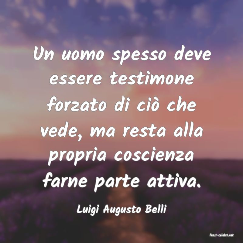 frasi di  Luigi Augusto Belli
