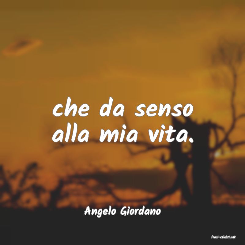 frasi di  Angelo Giordano
