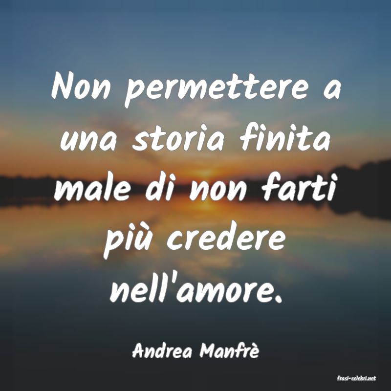 frasi di Andrea Manfr�