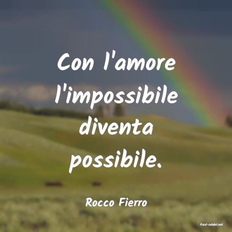 frasi di  Rocco Fierro
