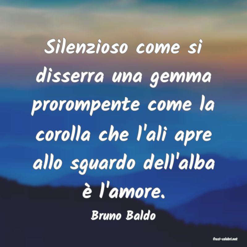 frasi di  Bruno Baldo
