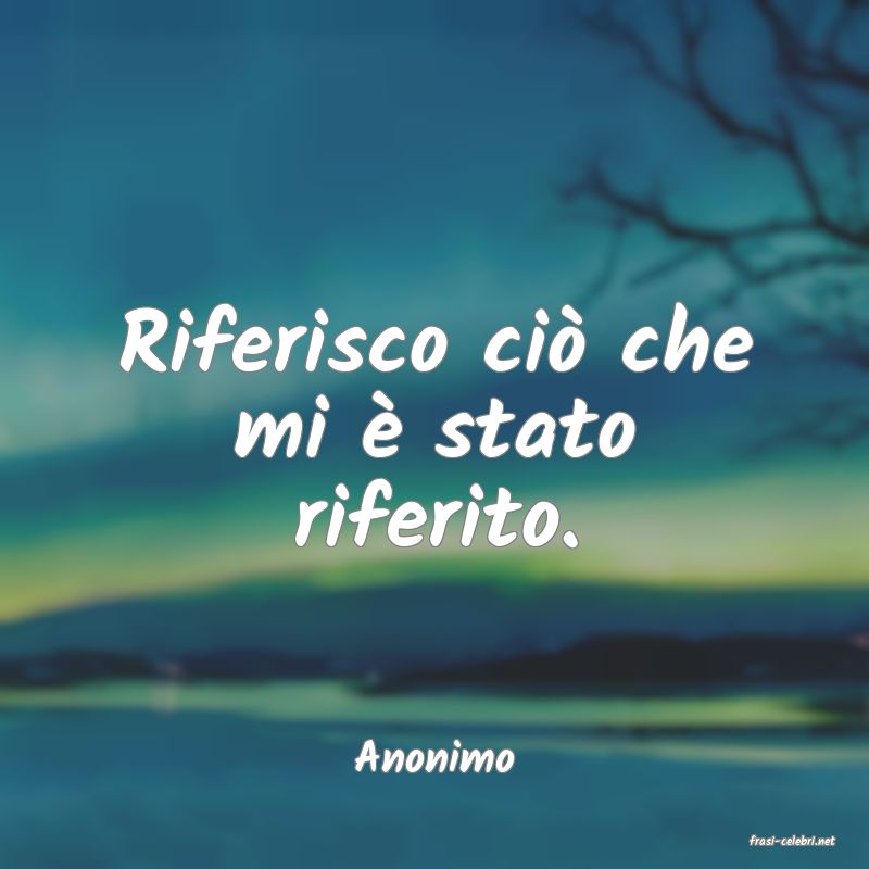 frasi di  Anonimo
