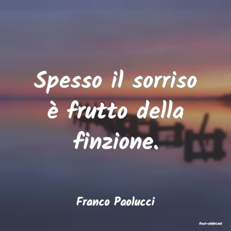 frasi di  Franco Paolucci
