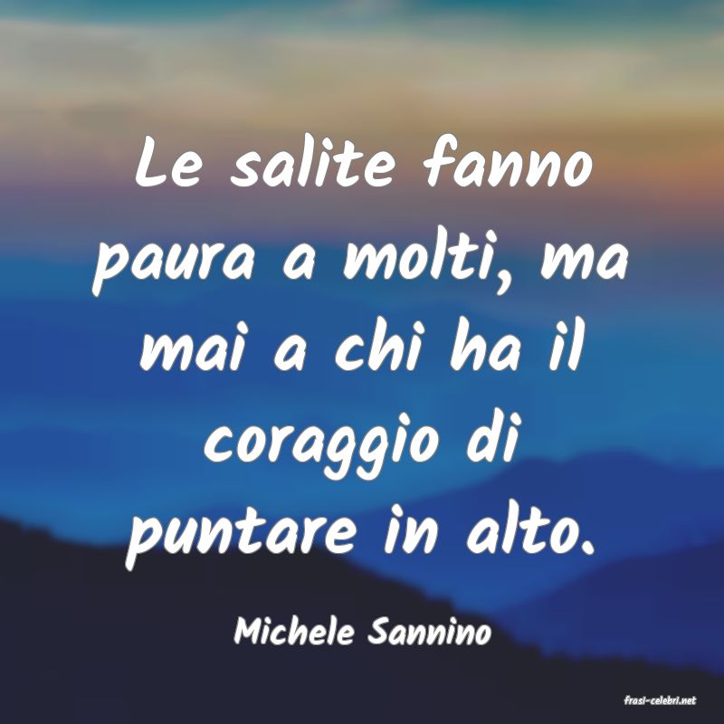frasi di  Michele Sannino
