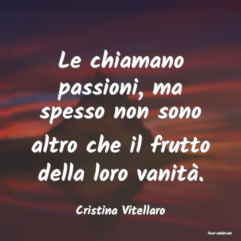 frasi di  Cristina Vitellaro
