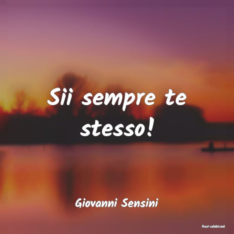 frasi di  Giovanni Sensini
