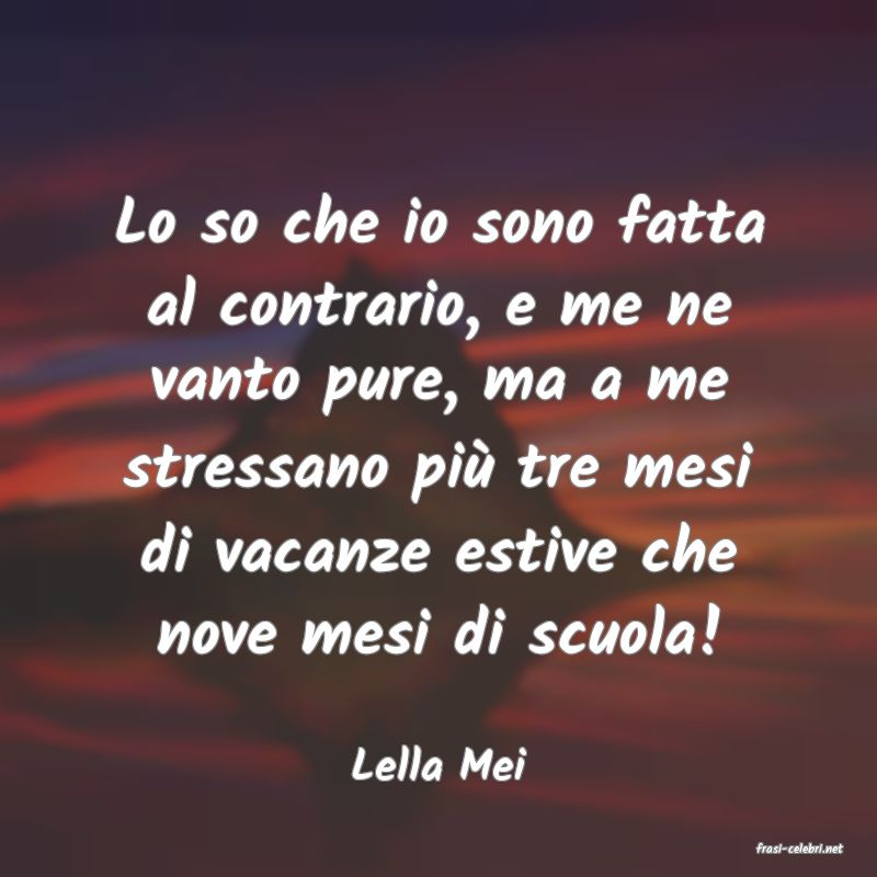 frasi di  Lella Mei
