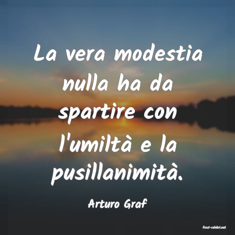 frasi di  Arturo Graf
