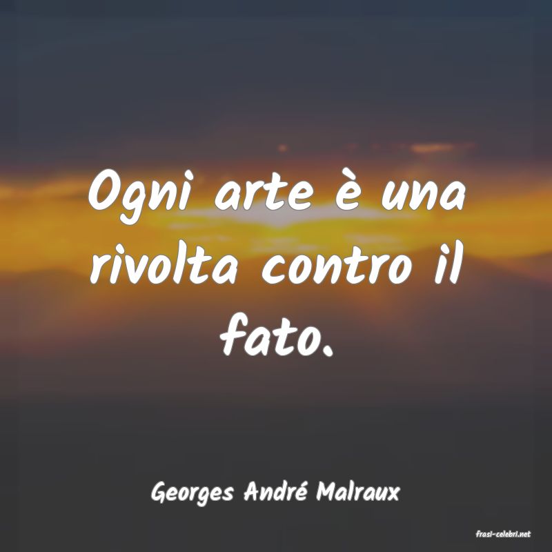 frasi di Georges Andr Malraux