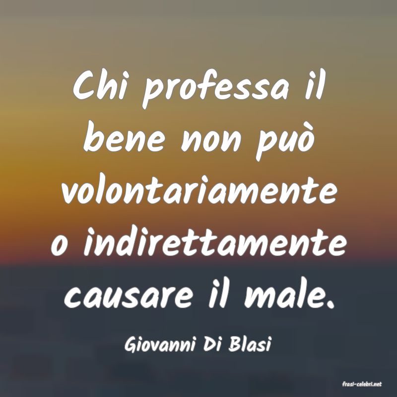 frasi di  Giovanni Di Blasi

