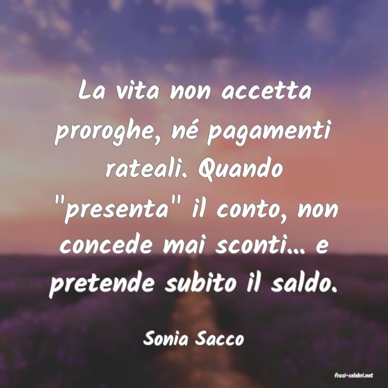 frasi di  Sonia Sacco
