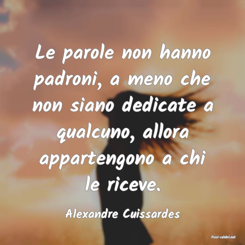 frasi di  Alexandre Cuissardes
