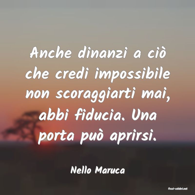 frasi di  Nello Maruca
