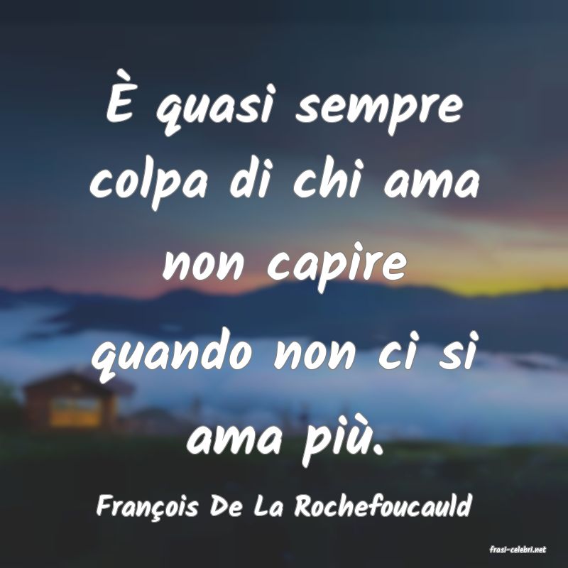 frasi di Fran�ois De La Rochefoucauld