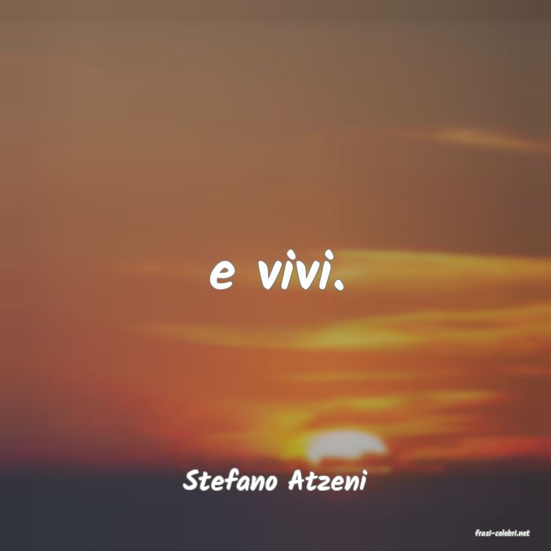 frasi di  Stefano Atzeni
