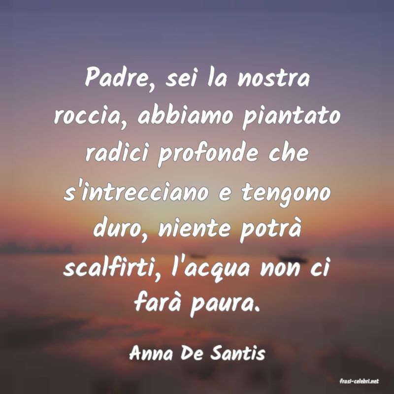frasi di Anna De Santis