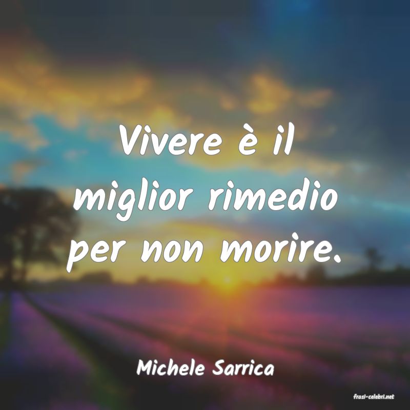 frasi di Michele Sarrica