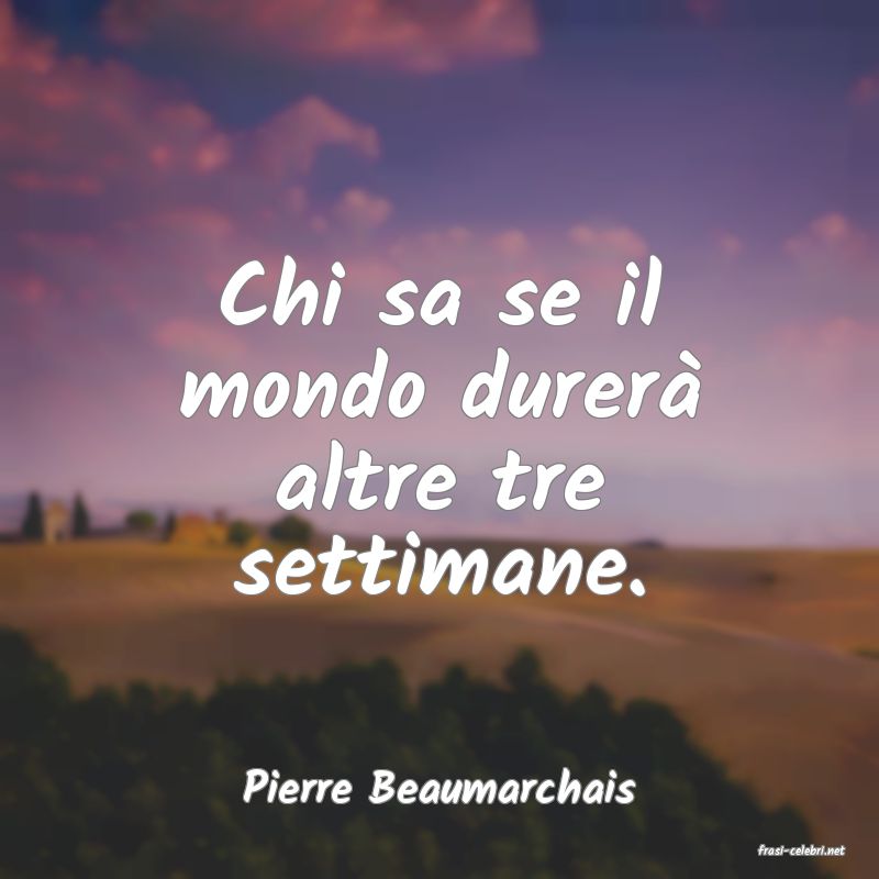 frasi di Pierre Beaumarchais