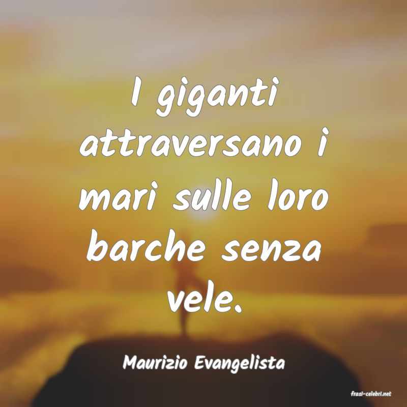 frasi di Maurizio Evangelista