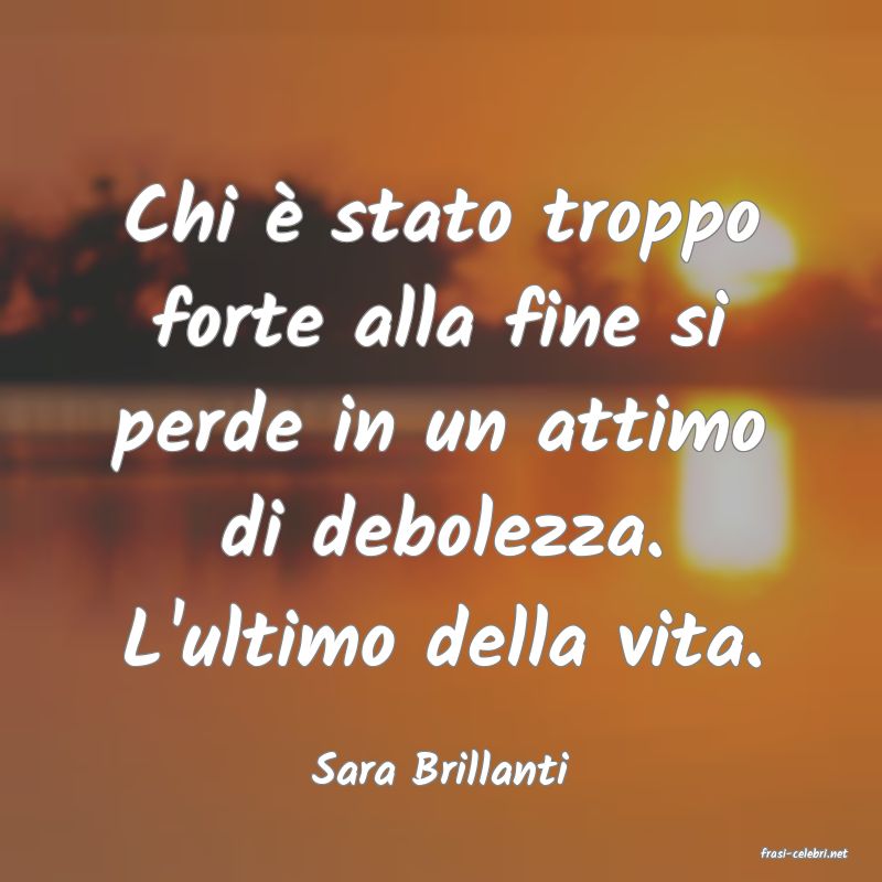 frasi di  Sara Brillanti
