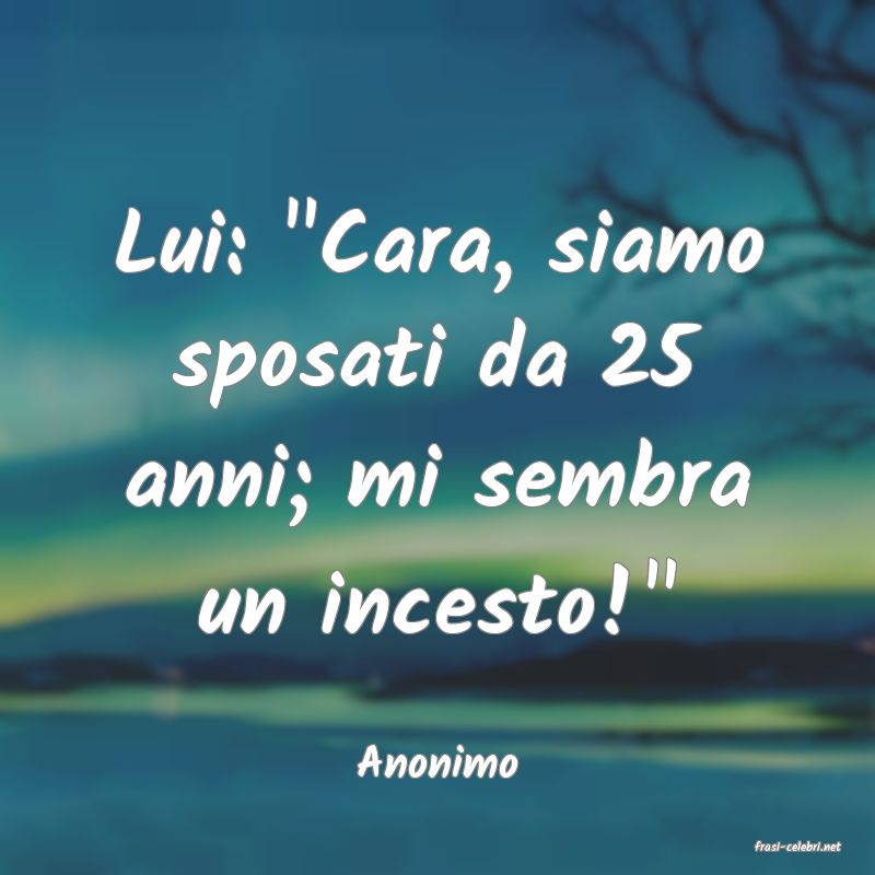 frasi di  Anonimo

