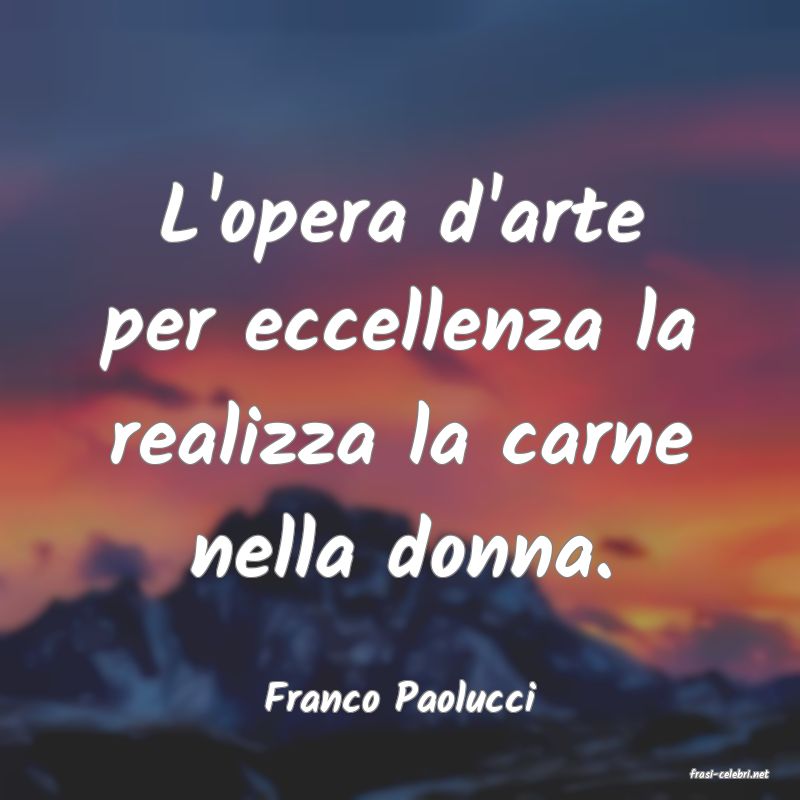 frasi di  Franco Paolucci
