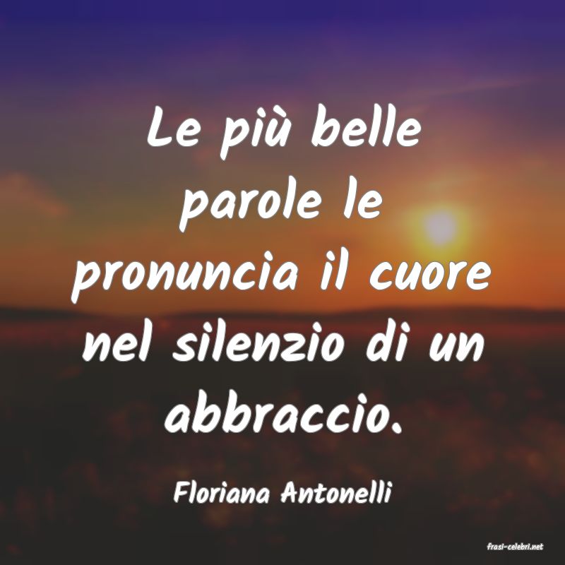 frasi di  Floriana Antonelli
