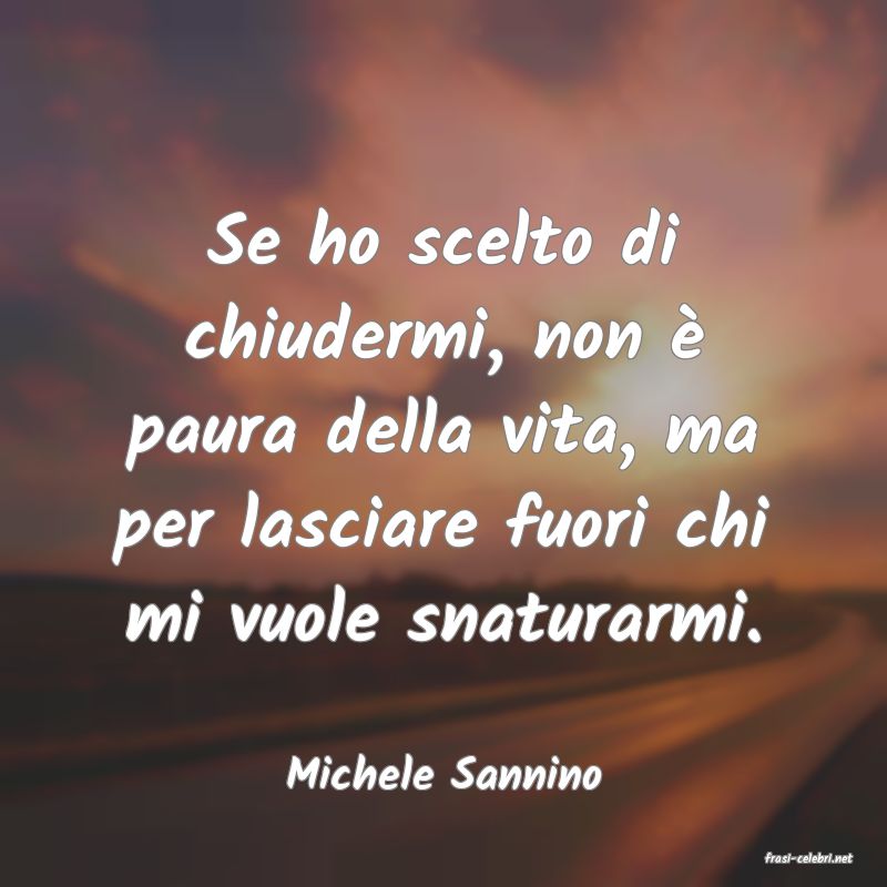 frasi di  Michele Sannino
