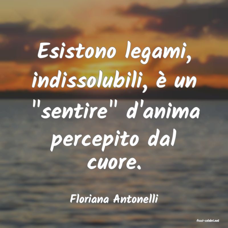 frasi di  Floriana Antonelli
