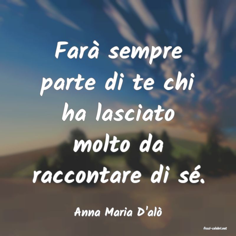 frasi di Anna Maria D'al