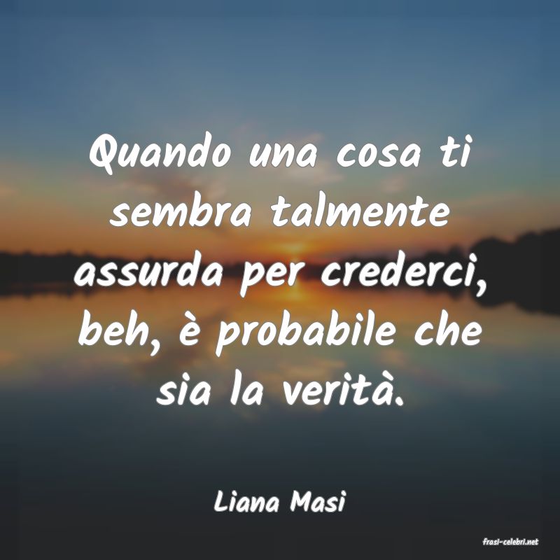 frasi di Liana Masi