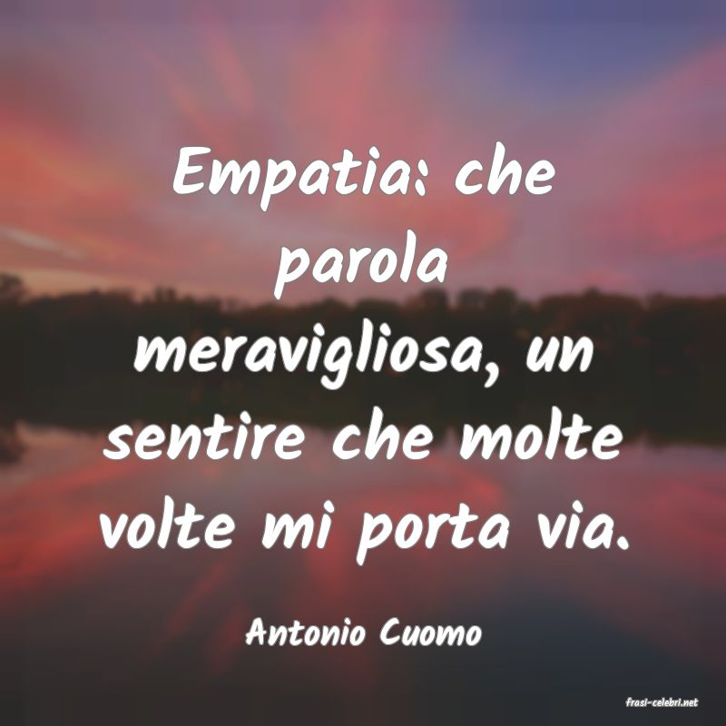 frasi di  Antonio Cuomo
