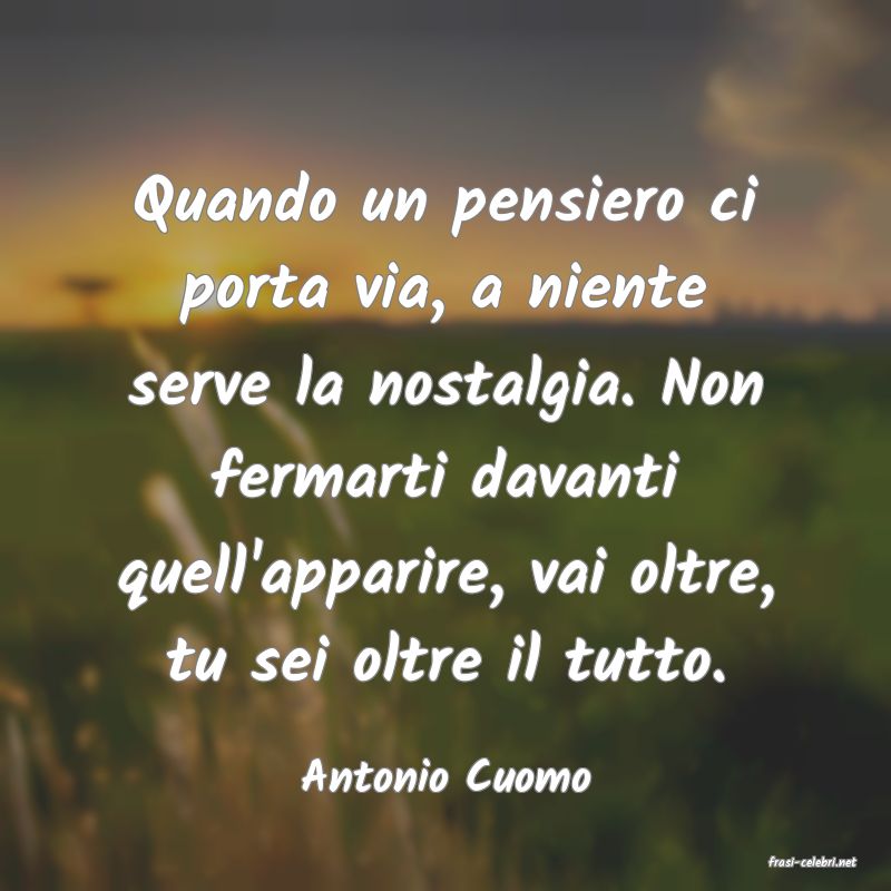 frasi di  Antonio Cuomo
