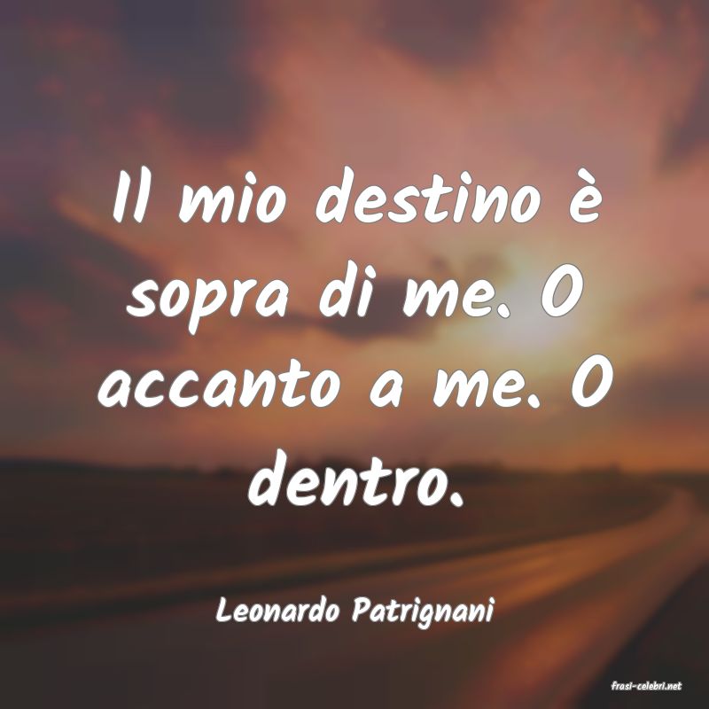 frasi di  Leonardo Patrignani
