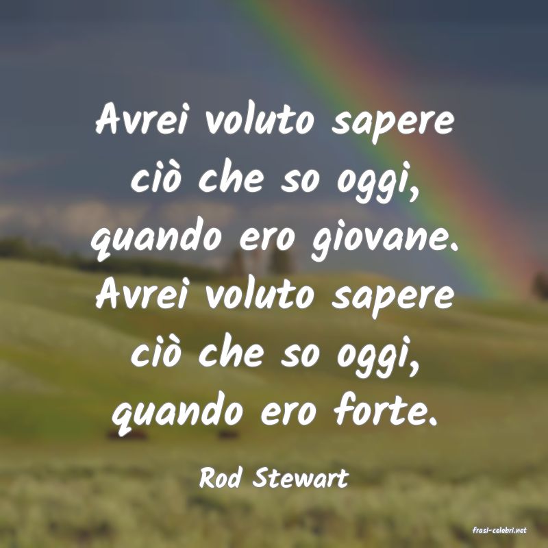 frasi di  Rod Stewart
