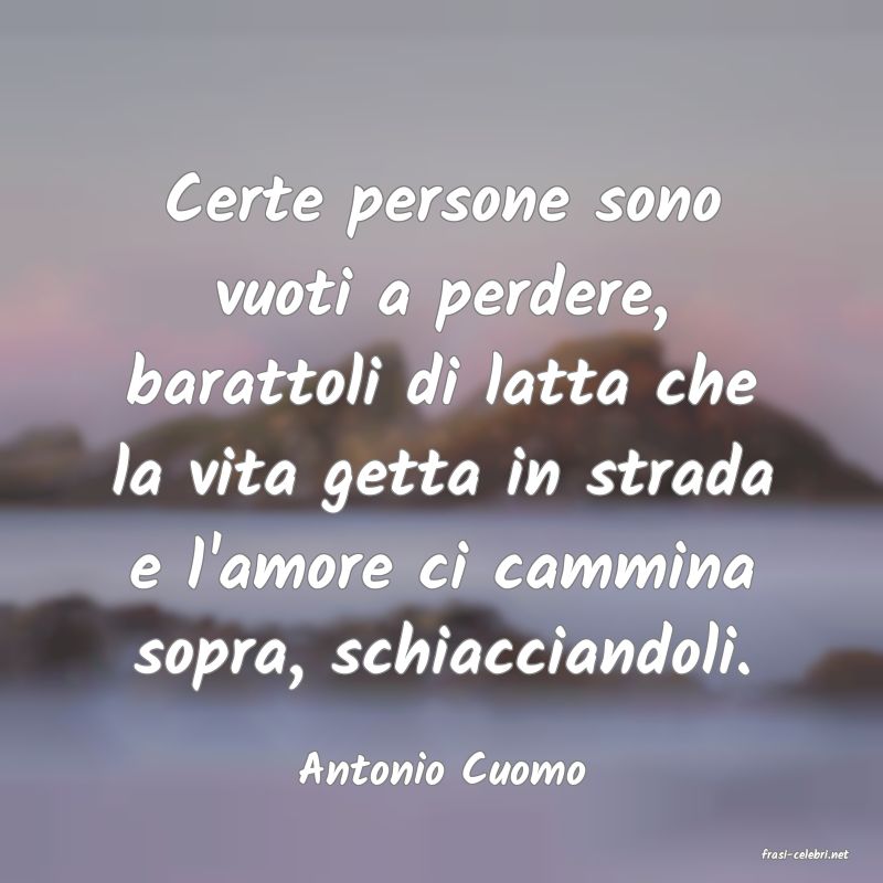 frasi di  Antonio Cuomo

