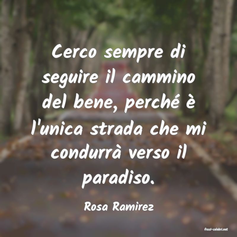 frasi di  Rosa Ramirez
