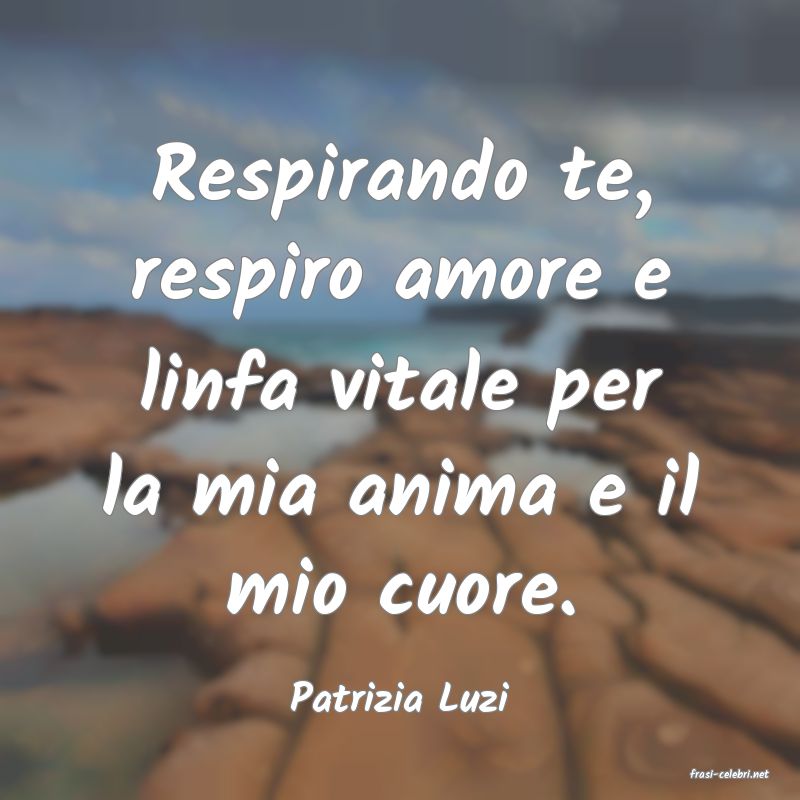 frasi di  Patrizia Luzi
